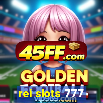 rei slots 777
